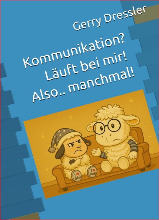 Buchcover des Sachbuchs „Kommunikation? Läuft bei mir! Also.. manchmal!“ von Autor Gerry Dressler. Das Design hat einen blauen Hintergrund mit einer schrägen, gelb hinterlegten Illustration in der Mitte. Auf dem Bild sitzen zwei Schafe auf einem braunen Sofa: Links sitzt das kleine Schaf Winnie mit grimmigem Blick, verschränkten Armen, einer gepunkteten Schlafmütze und „I ♥ DAD“-Socken. Rechts sitzt Schaf Möbi mit Brille und gestreiftem Pullover, das mit erhobener Hand ratlos auf Winnie einredet. Der Buchtitel Winnie analysiert die Liebe und der Autorenname Gerry Dressler stehen in weisser Schrift im oberen Bereich.
